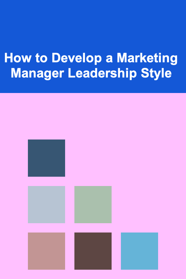 How to Develop a Marketing Manager Leadership Style