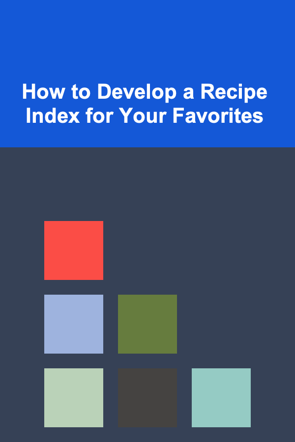 How to Develop a Recipe Index for Your Favorites