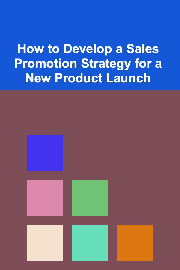 How to Develop a Sales Promotion Strategy for a New Product Launch
