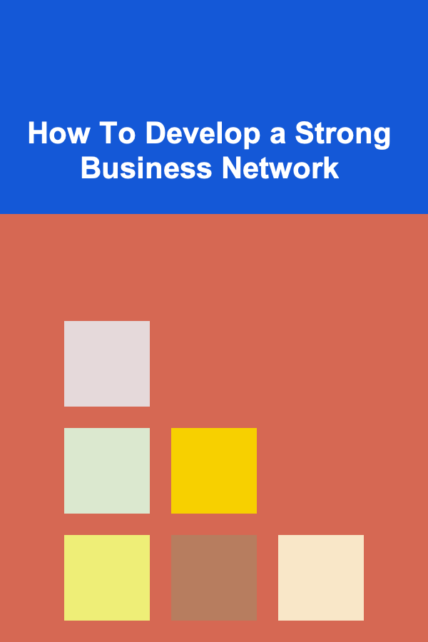 How To Develop a Strong Business Network