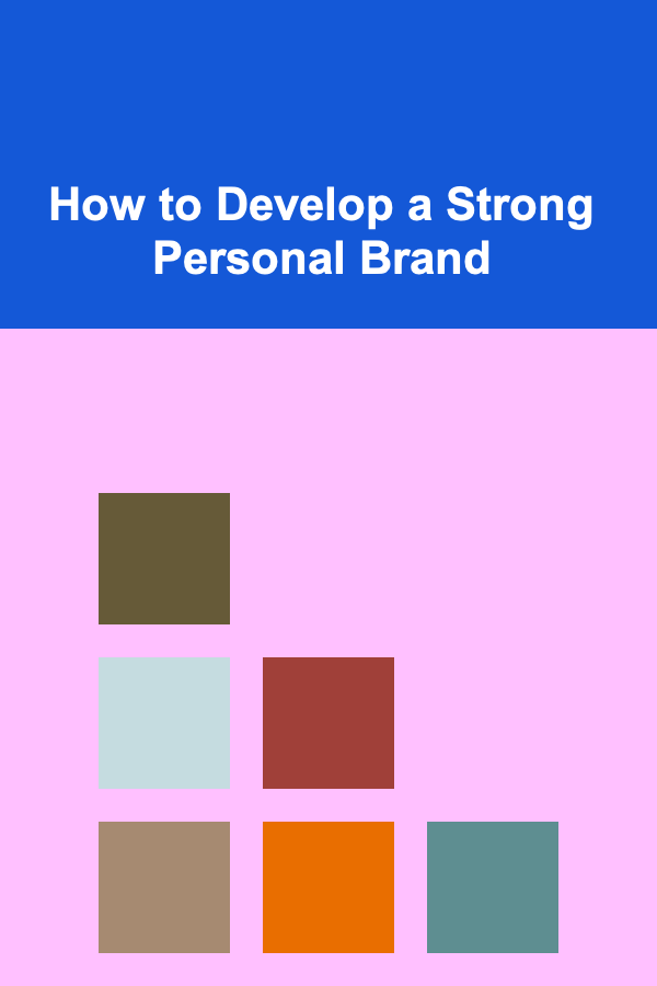 How to Develop a Strong Personal Brand