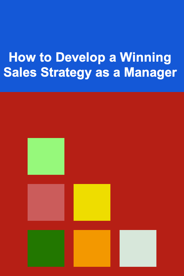 How to Develop a Winning Sales Strategy as a Manager
