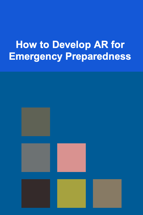 How to Develop AR for Emergency Preparedness