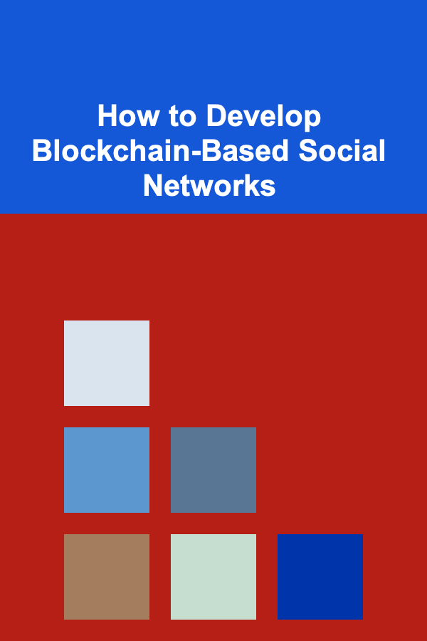 How to Develop Blockchain-Based Social Networks
