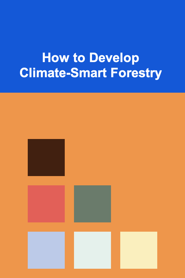 How to Develop Climate-Smart Forestry