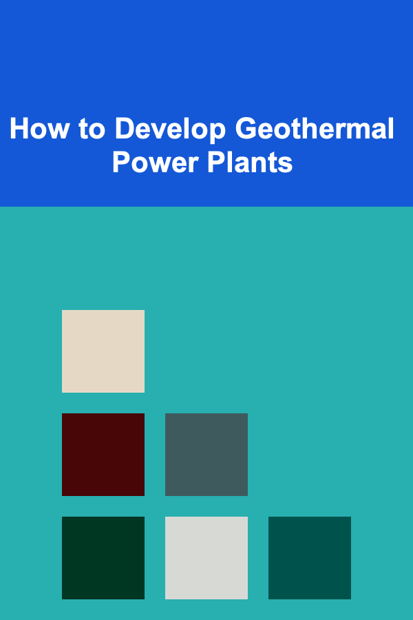 How to Develop Geothermal Power Plants