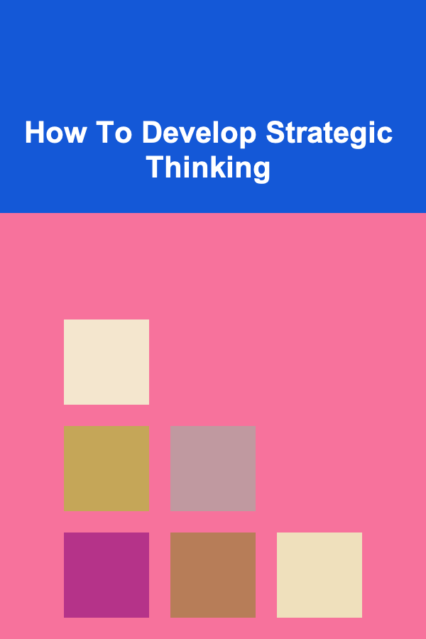 How To Develop Strategic Thinking