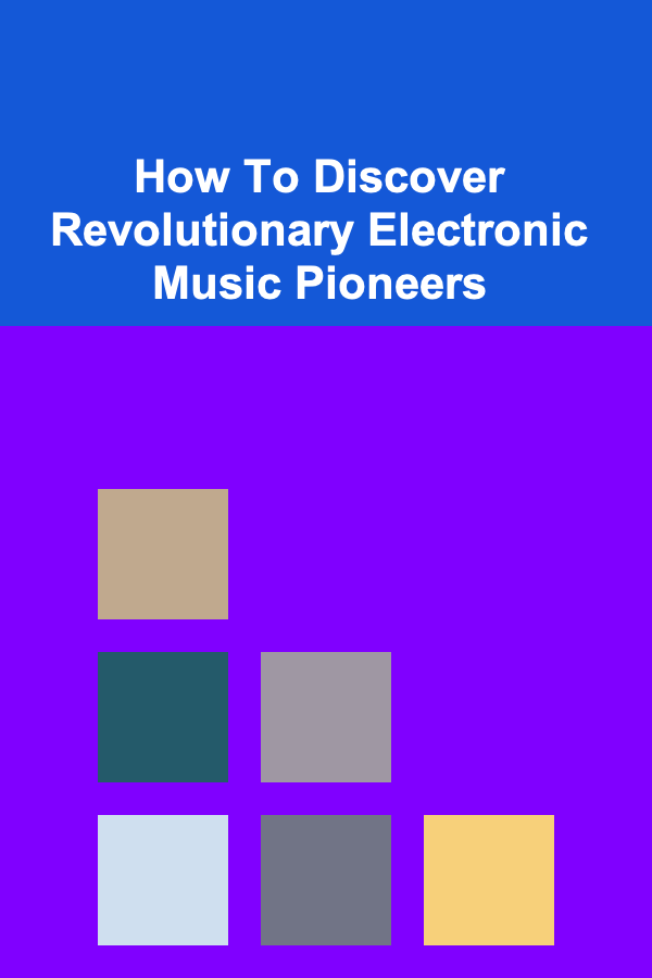 How To Discover Revolutionary Electronic Music Pioneers
