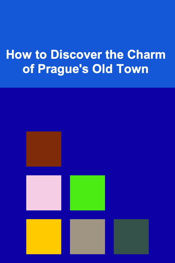 How to Discover the Charm of Prague's Old Town