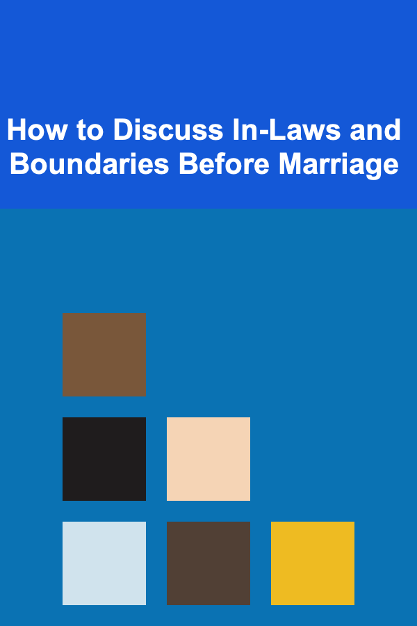 How to Discuss In-Laws and Boundaries Before Marriage