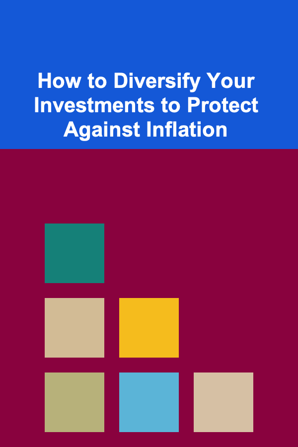How to Diversify Your Investments to Protect Against Inflation