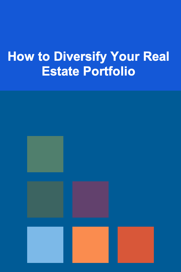 How to Diversify Your Real Estate Portfolio