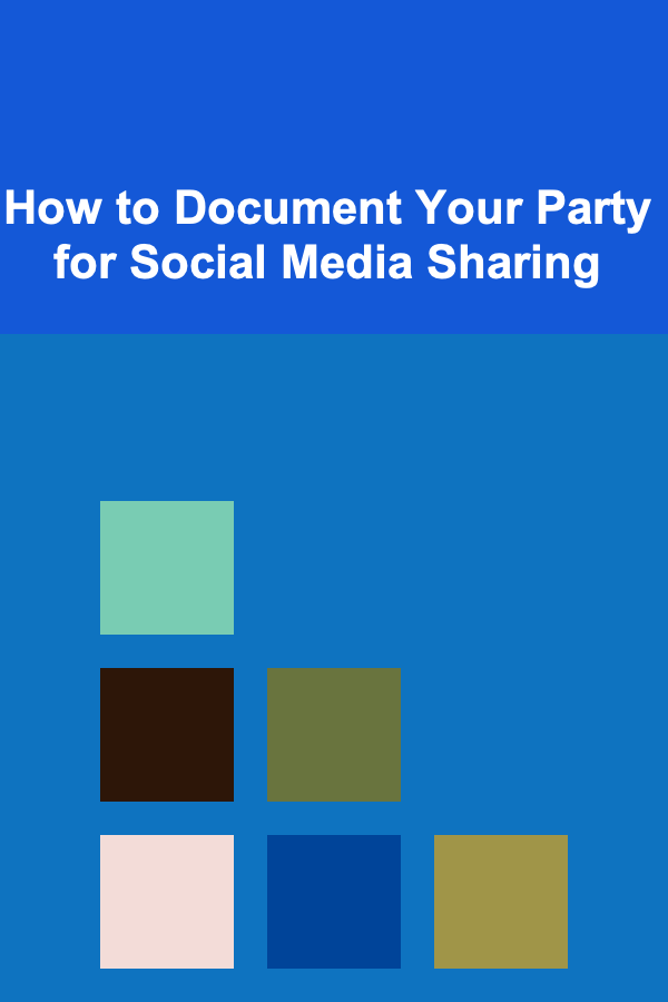 How to Document Your Party for Social Media Sharing