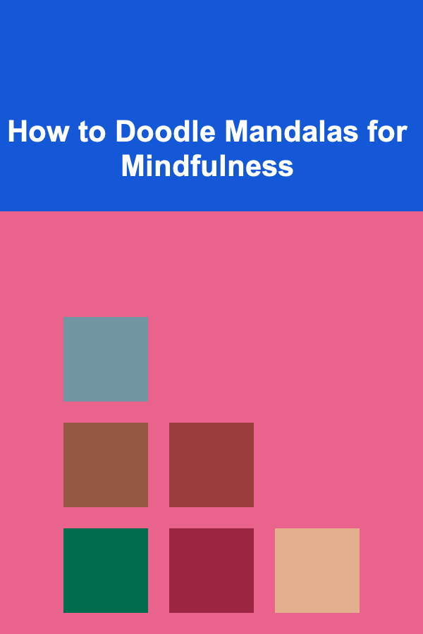 How to Doodle Mandalas for Mindfulness