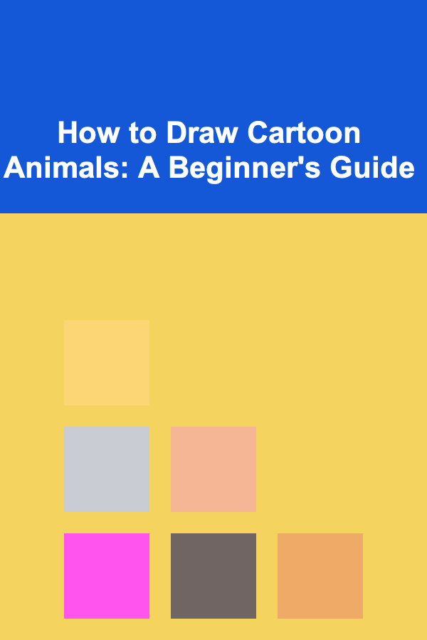 How to Draw Cartoon Animals: A Beginner's Guide