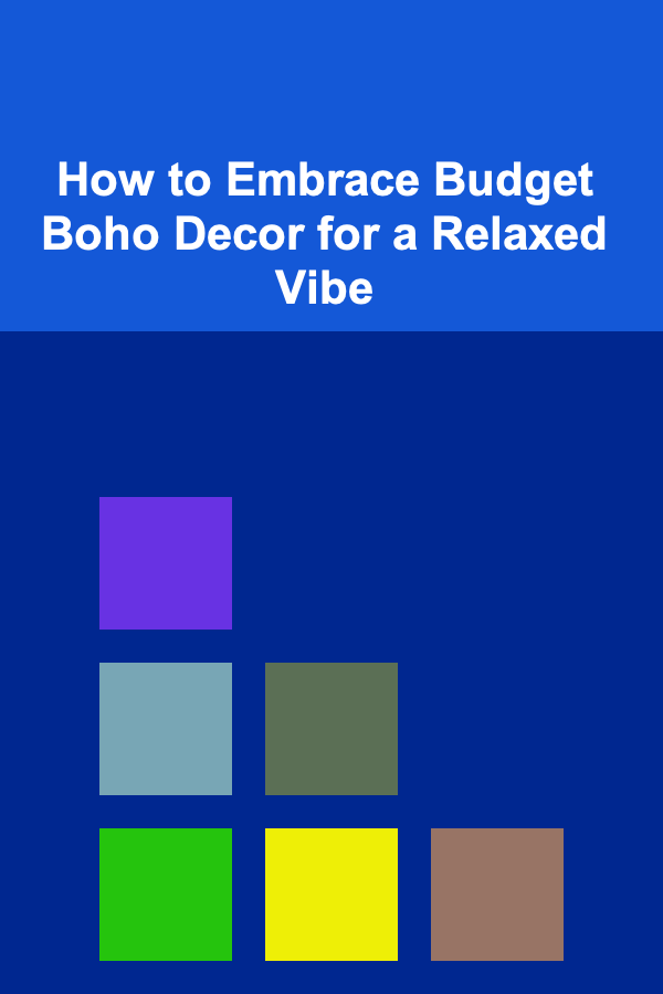 How to Embrace Budget Boho Decor for a Relaxed Vibe