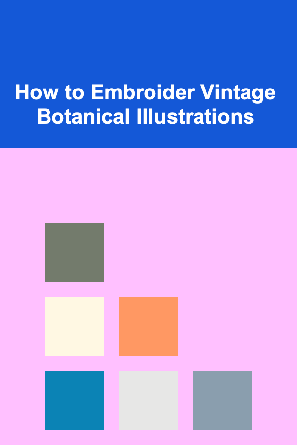 How to Embroider Vintage Botanical Illustrations