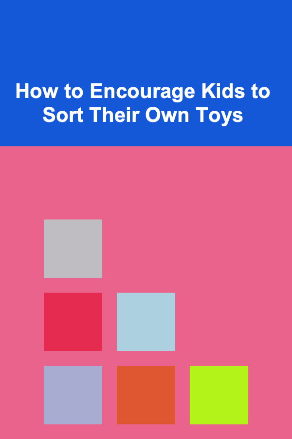 How to Encourage Kids to Sort Their Own Toys