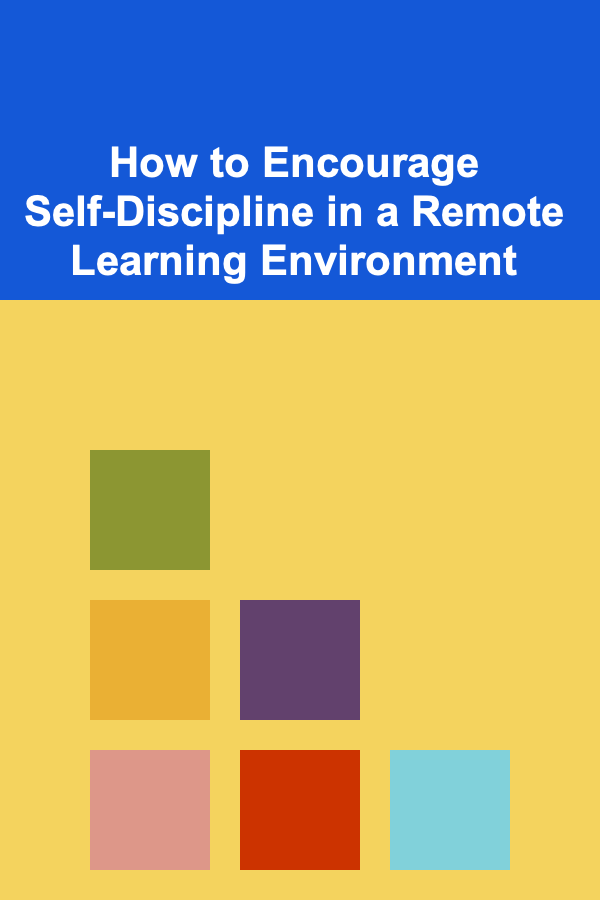 How to Encourage Self-Discipline in a Remote Learning Environment