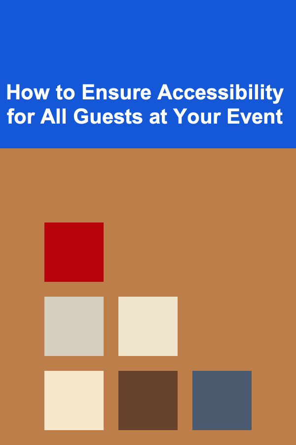 How to Ensure Accessibility for All Guests at Your Event