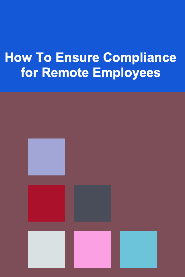 How To Ensure Compliance for Remote Employees