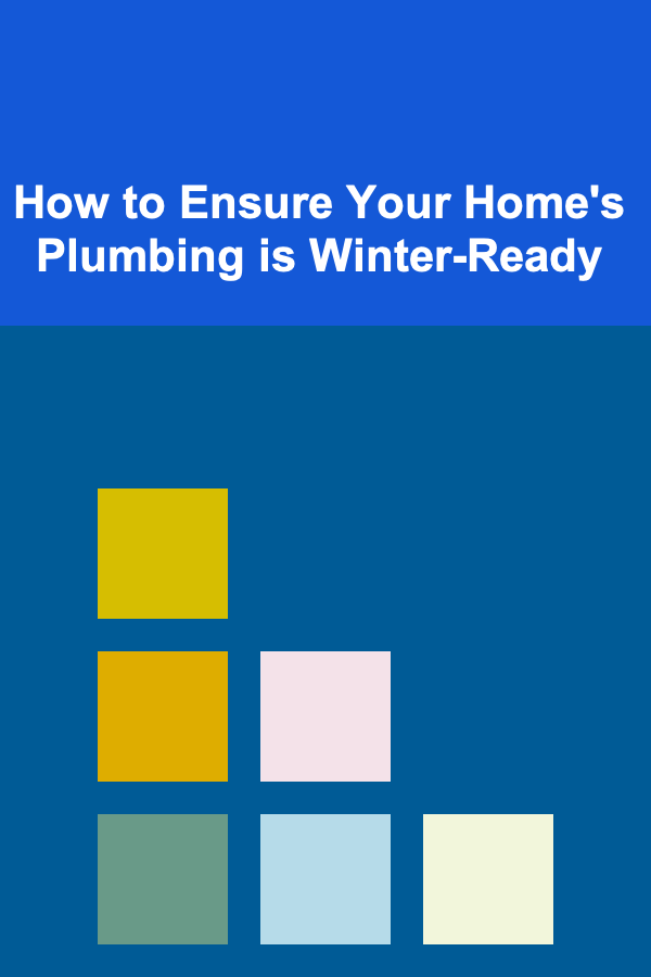 How to Ensure Your Home's Plumbing is Winter-Ready