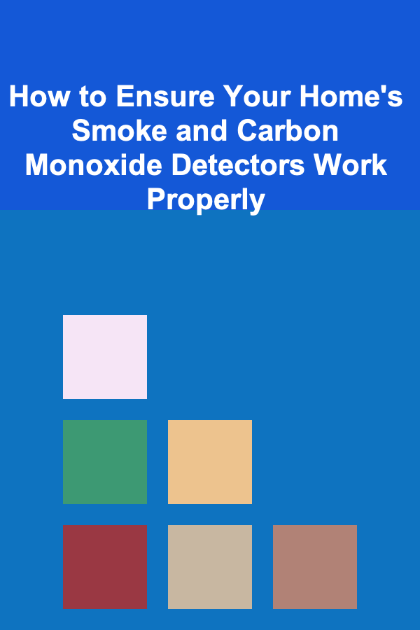 How to Ensure Your Home's Smoke and Carbon Monoxide Detectors Work Properly