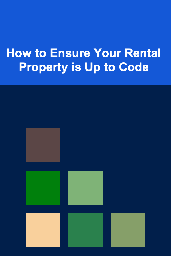 How to Ensure Your Rental Property is Up to Code