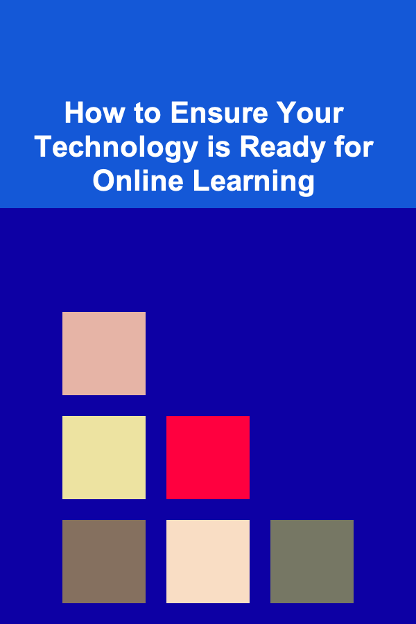 How to Ensure Your Technology is Ready for Online Learning