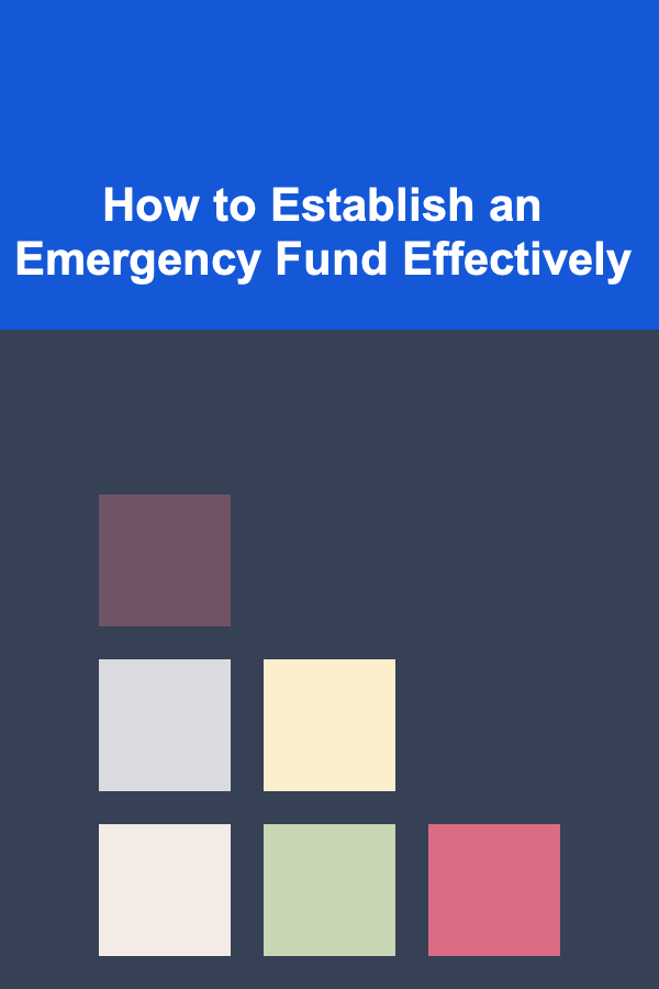 How to Establish an Emergency Fund Effectively