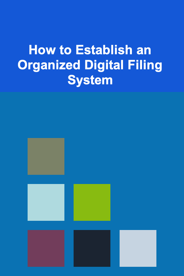 How to Establish an Organized Digital Filing System