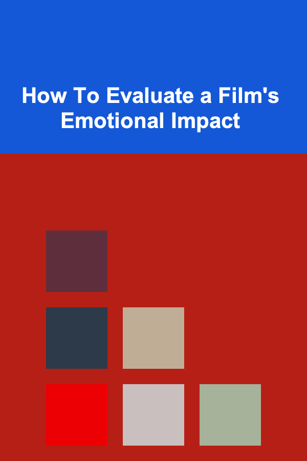 How To Evaluate a Film's Emotional Impact