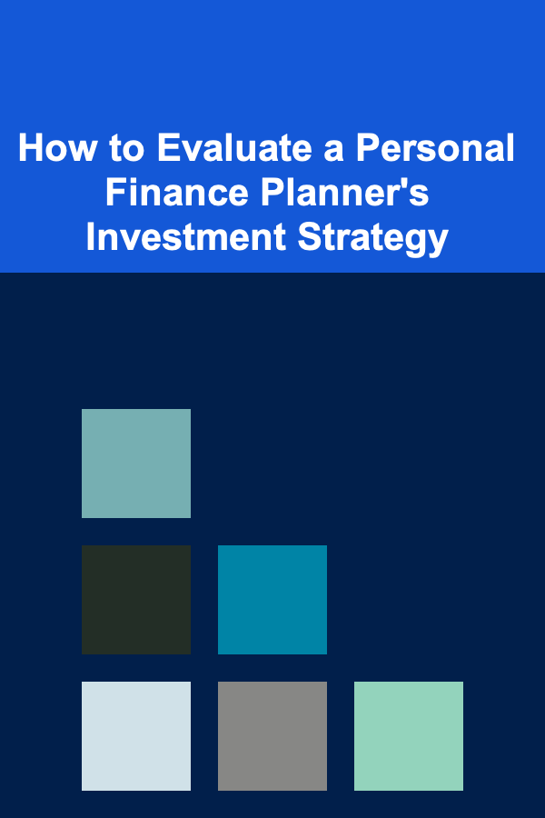 How to Evaluate a Personal Finance Planner's Investment Strategy