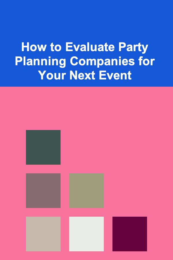 How to Evaluate Party Planning Companies for Your Next Event