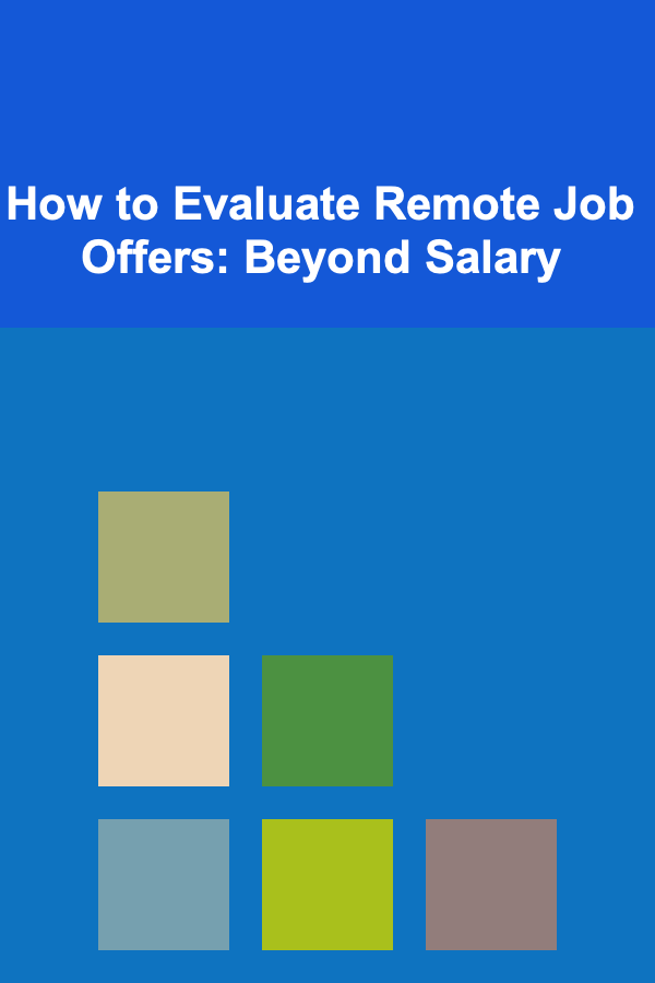 How to Evaluate Remote Job Offers: Beyond Salary