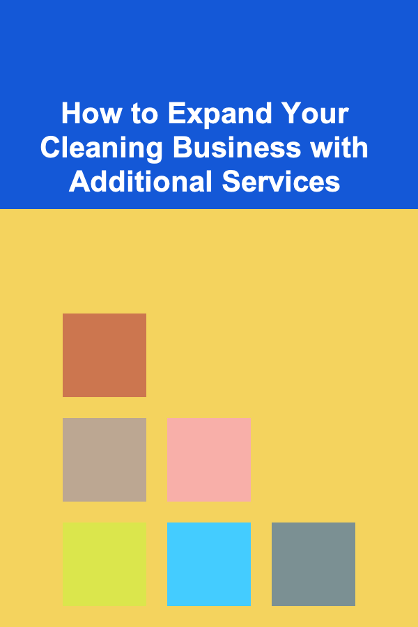 How to Expand Your Cleaning Business with Additional Services
