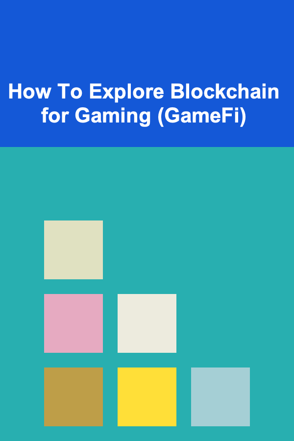 How To Explore Blockchain for Gaming (GameFi)