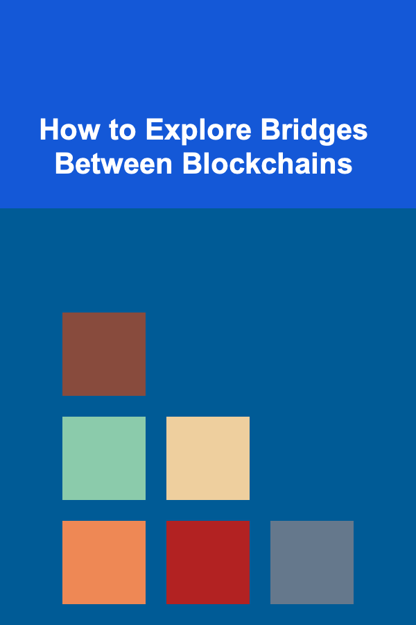 How to Explore Bridges Between Blockchains