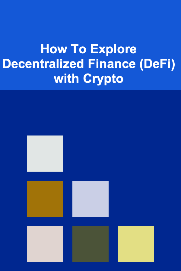 How To Explore Decentralized Finance (DeFi) with Crypto