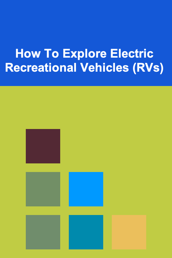 How To Explore Electric Recreational Vehicles (RVs)