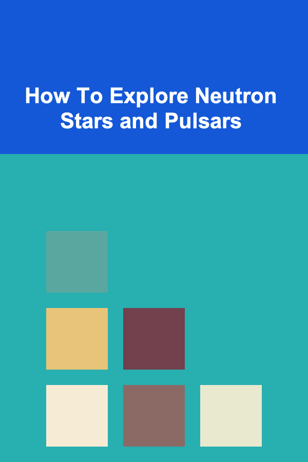 How To Explore Neutron Stars and Pulsars