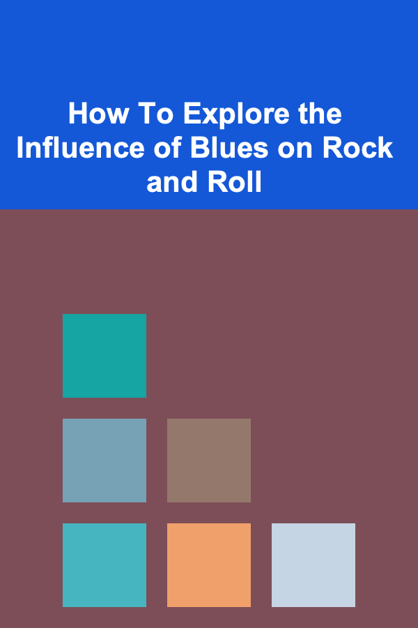 How To Explore the Influence of Blues on Rock and Roll