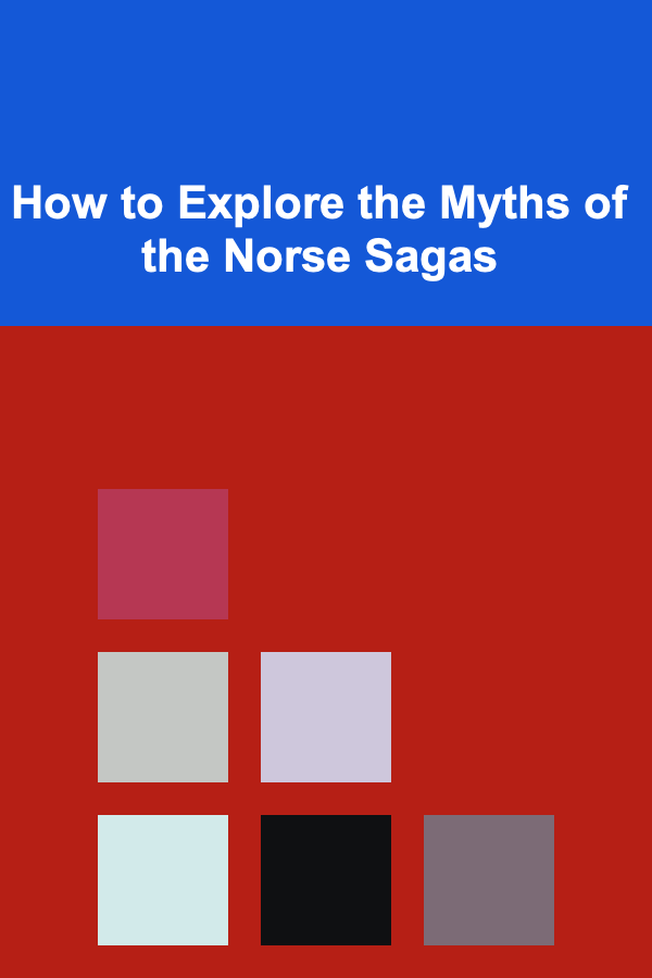 How to Explore the Myths of the Norse Sagas