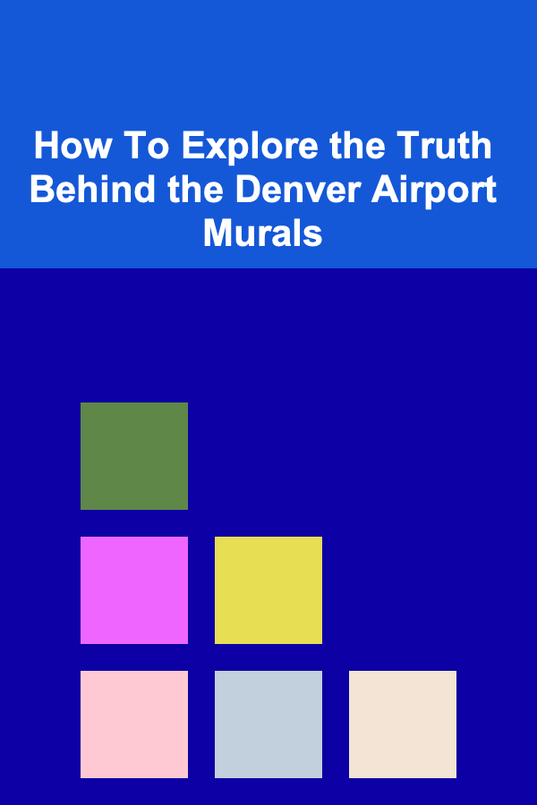 How To Explore the Truth Behind the Denver Airport Murals