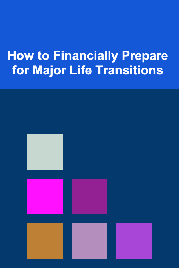 How to Financially Prepare for Major Life Transitions