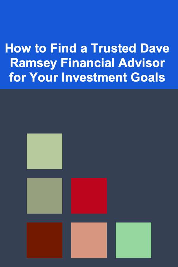 How to Find a Trusted Dave Ramsey Financial Advisor for Your Investment Goals