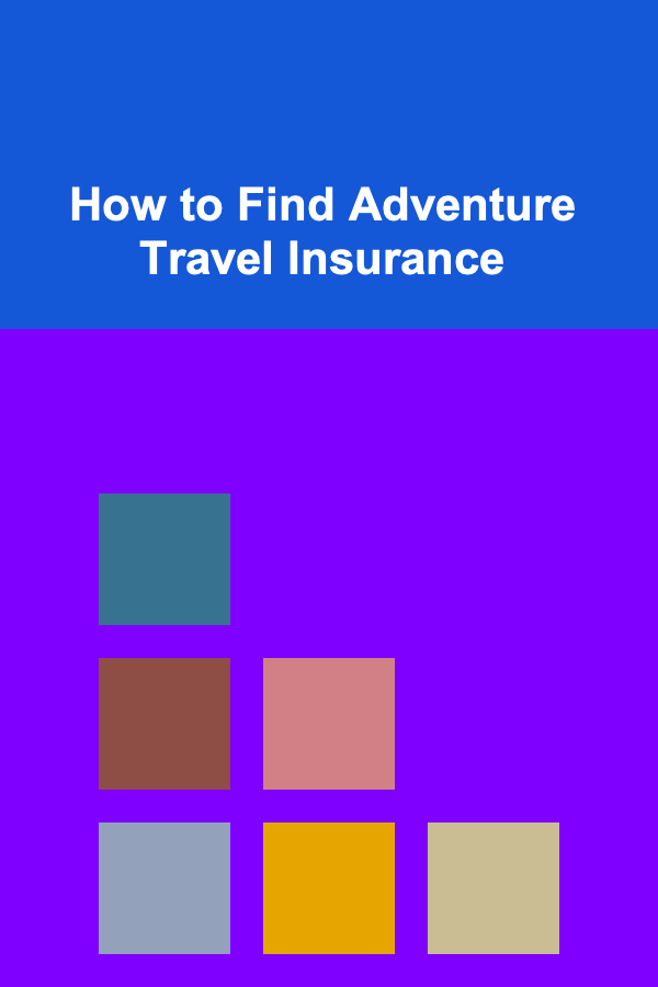 How to Find Adventure Travel Insurance