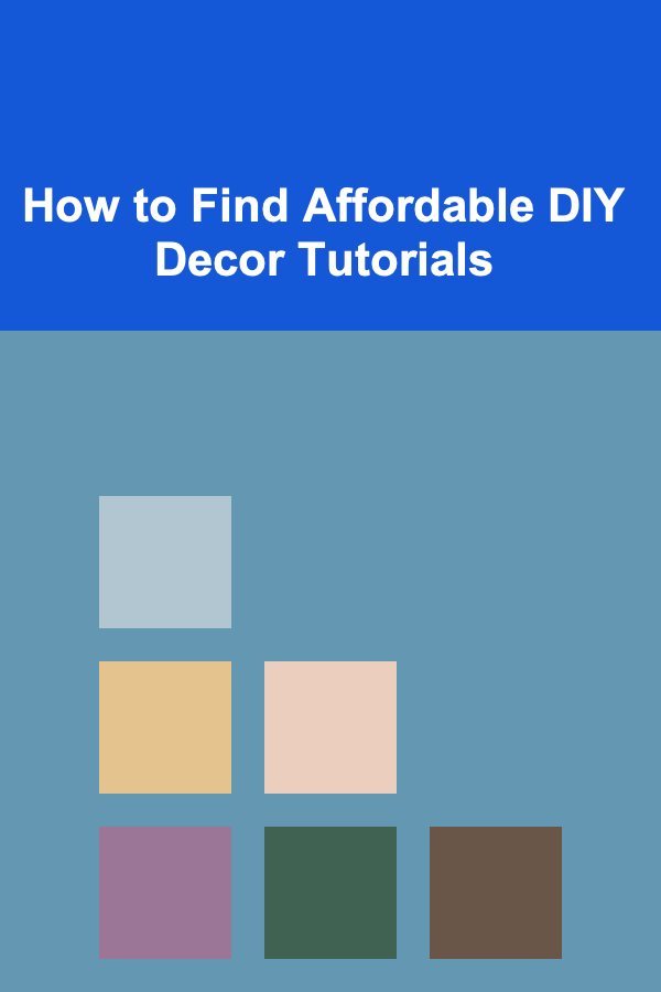 How to Find Affordable DIY Decor Tutorials