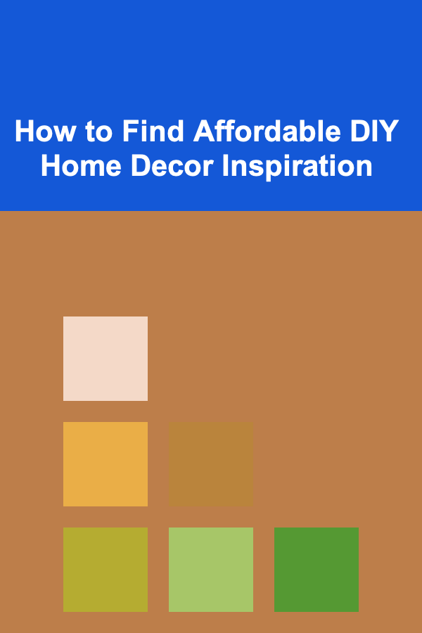 How to Find Affordable DIY Home Decor Inspiration