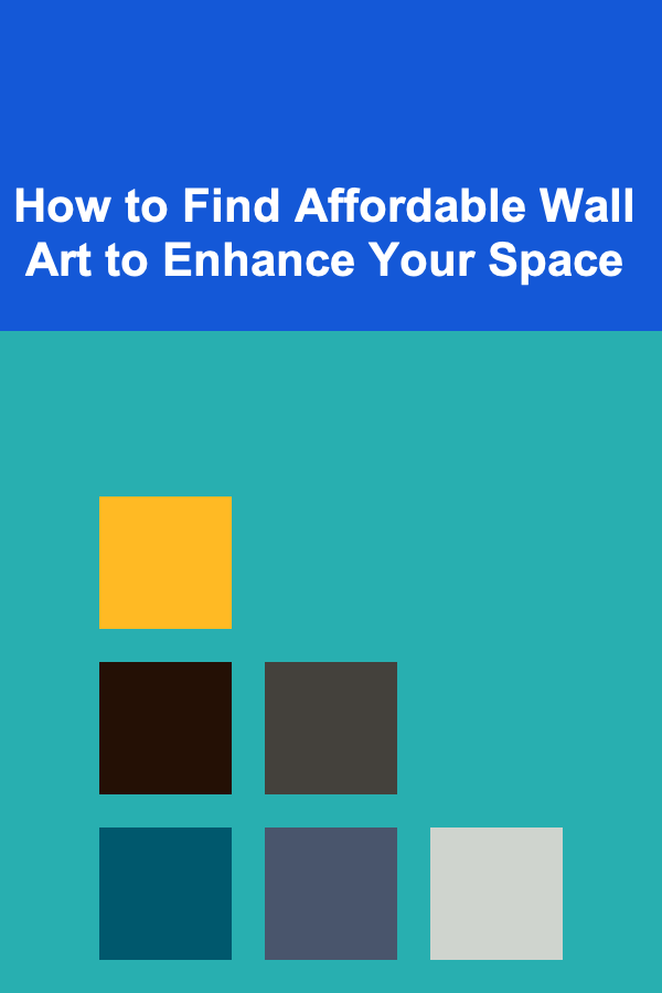 How to Find Affordable Wall Art to Enhance Your Space